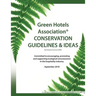 Green Hotels Conservation Guidelines and Ideas: Learn How to Green Your Property
