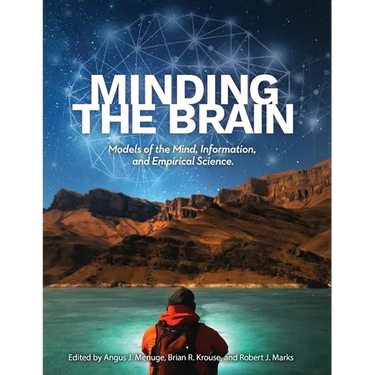 Minding the Brain: Models of the Mind, Information, and Empirical Science