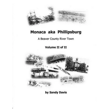 Monaca aka Phillipsburg Volume II of II: A Beaver County River Town