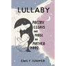Lullaby: Poetry, Essays, and Prose on Motherhood