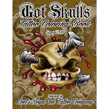 Got Skulls Tattoo Coloring Book: Tattoo Coloring Book of Skulls