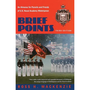 Brief Points: An Almanac for Parents and Friends of U.S. Naval Academy Midshipmen