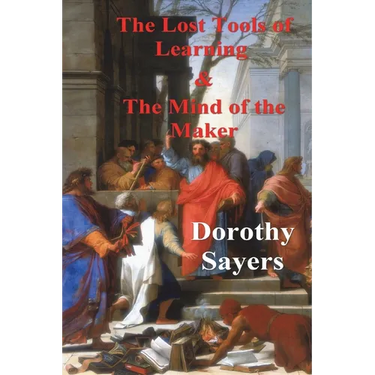 The Lost Tools of Learning and the Mind of the Maker