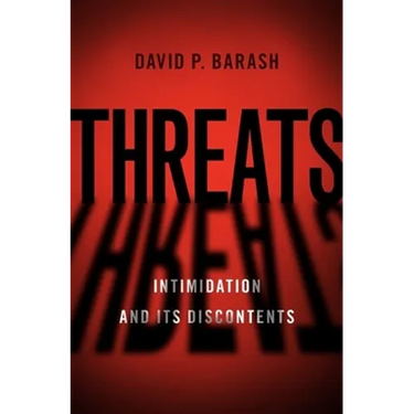 Threats: Intimidation and Its Discontents