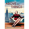 Above all Things