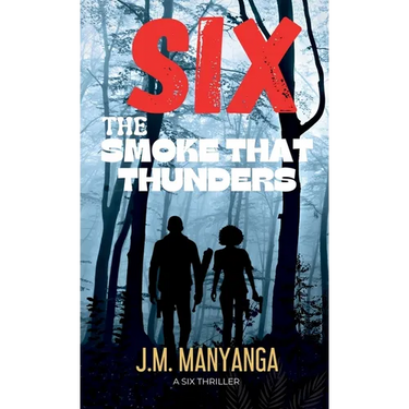 The Smoke That Thunders: A Six Thriller
