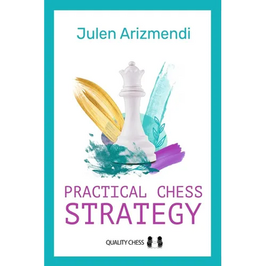 Practical Chess Strategy
