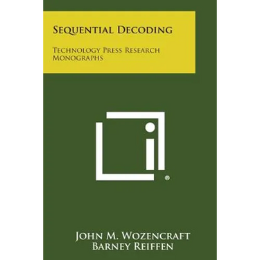 Sequential Decoding: Technology Press Research Monographs