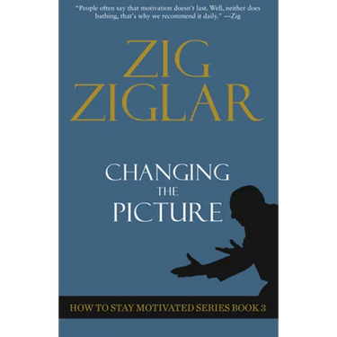 Changing the Picture: How to Stay Motivated Book 3