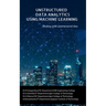 Unstructured Data Analytics Using Machine Learning: Dealing with unstructured data