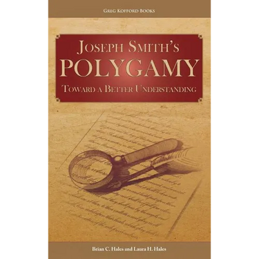 Joseph Smith's Polygamy: Toward a Better Understanding