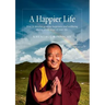 A Happier Life: How to develop genuine happiness and wellbeing during every stage of your life.
