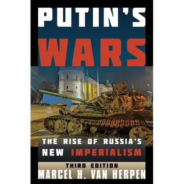 Putin's Wars: The Rise of Russia's New Imperialism