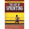 The Art of Sprinting: Techniques for Speed and Performance