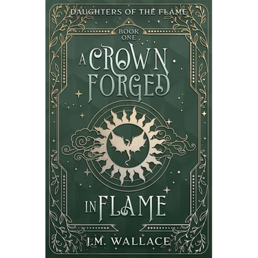 A Crown Forged in Flame (Daughters of the Flame, Book 1)