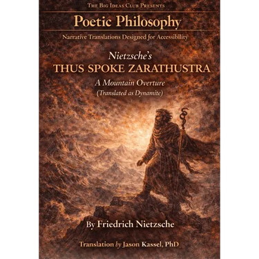 Nietzsche's Thus Spoke Zarathustra - A Mountain Overture (Translated as Dynamite): A Poetic Rendering of Nietzsche's Vision with Symbolic Guide