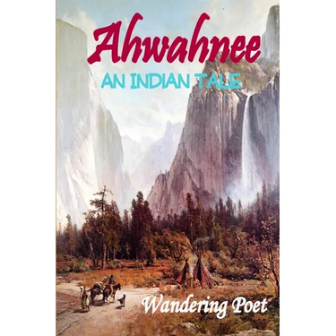 Ahwahnee: An Indian Tale