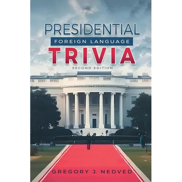 Presidential Foreign Language Trivia: 2nd Edition