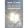 12 Key Steps to Build High Confidence: The Master Key to Your Power