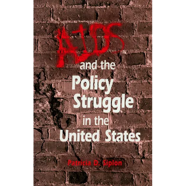 AIDS and the Policy Struggle in the United States