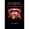 REV. Dr. Megalo Maniac's Supernatural Salvation Spectacle and Marvelous Mega-Church Meeting