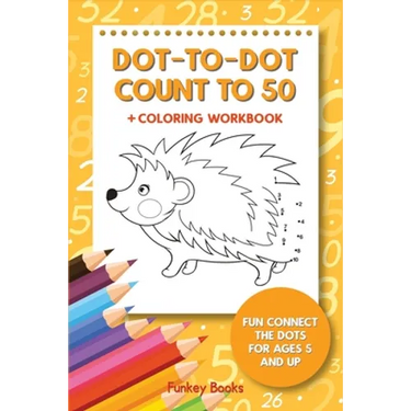 Dot-To-Dot Count to 50 + Coloring Workbook: Fun Connect the Dots for Ages 5 and Up