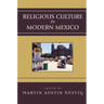 Religious Culture in Modern Mexico