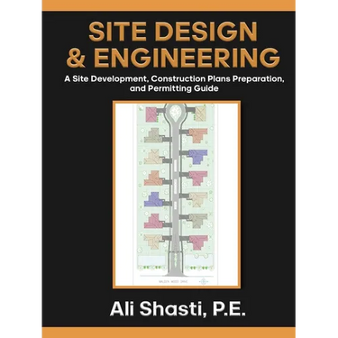 Site Design & Engineering: A Site Development, Construction Plans Preparation, and Permitting Guide