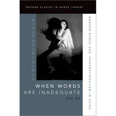 When Words Are Inadequate: Modern Dance and Transnationalism in China