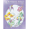 A Wonderful World: Beautiful and Bizarre Creations: Calm Coloring for Adults