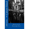 Cabaret Island: Mississippi River Island Mystery