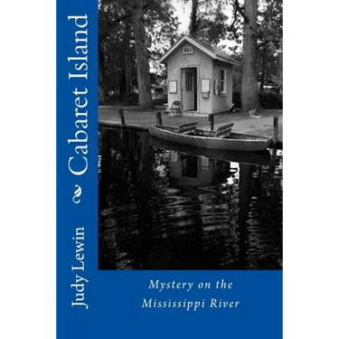 Cabaret Island: Mississippi River Island Mystery