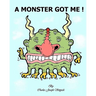 A Monster Got Me!