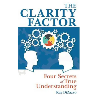 The Clarity Factor: Four Secrets of True Understanding