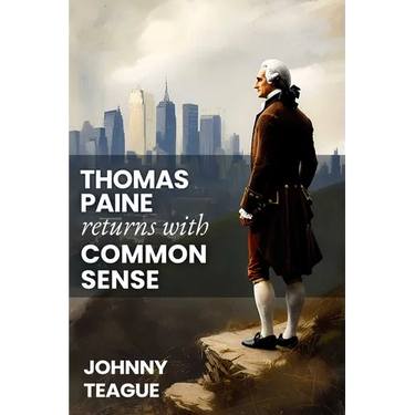 Thomas Paine Returns with Common Sense: The Blueprint of Our Founders