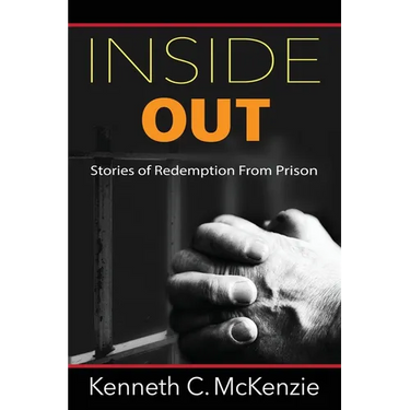 Inside Out: Stories of Redemption From Prison