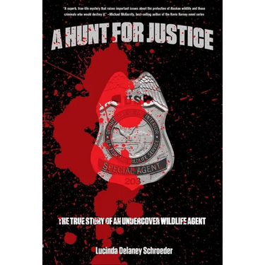 Hunt for Justice: The True Story Of An Undercover Wildlife Agent