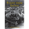 Flight from Latvia: A Six-Year Chronicle
