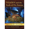 Tolkien and the Study of His Sources: Critical Essays