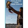 Walking The Red Road: Empowering Practices for Your Spiritual Journey