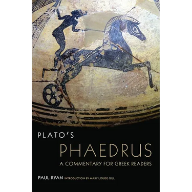 Plato's Phaedrus: A Commentary for Greek Readers Volume 47