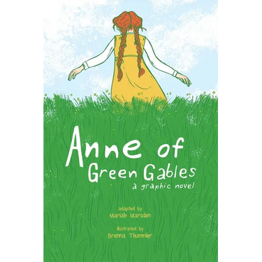 Anne of Green Gables: A Graphic Novel