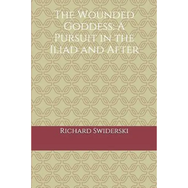 The Wounded Goddess: A Pursuit in the Iliad and After