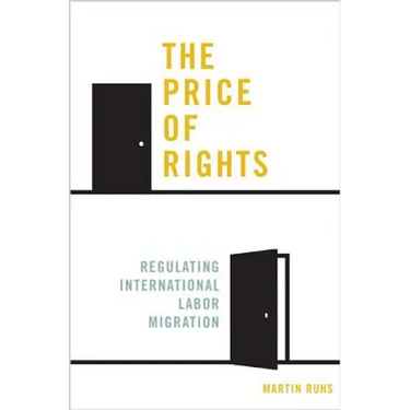 The Price of Rights: Regulating International Labor Migration