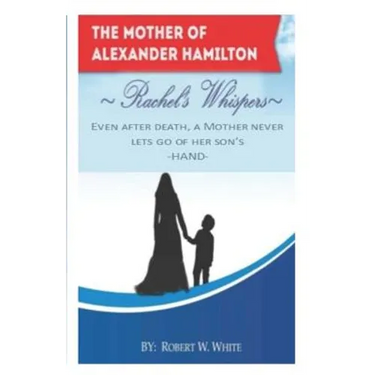 Rachel's Whispers: Alexander Hamilton's Mother
