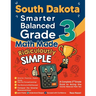 South Dakota Smarter Balanced Grade 3 Math Made Ridiculously Simple: A Comprehensive 3rd Grade Guide to Acing Smarter Balanced Math Test