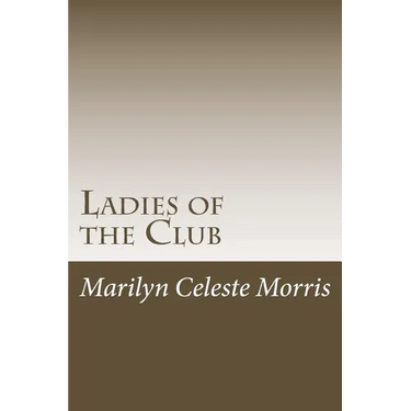 Ladies of the Club: Formerly Titled "The Women of Camp Sobino"