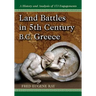 Land Battles in 5th Century B.C. Greece: A History and Analysis of 173 Engagements
