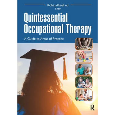 Quintessential Occupational Therapy: A Guide to Areas of Practice