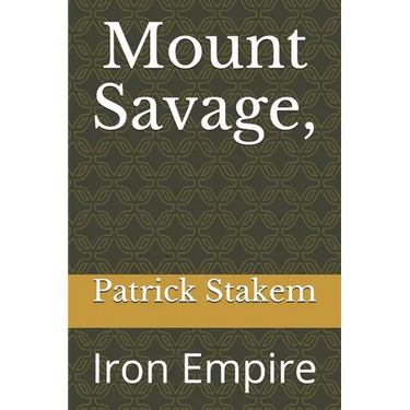 Mount Savage,: Iron Empire